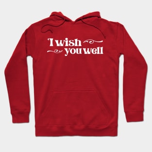 "I wish you well" in elegant white font - for those unavoidable skiing accidents Hoodie